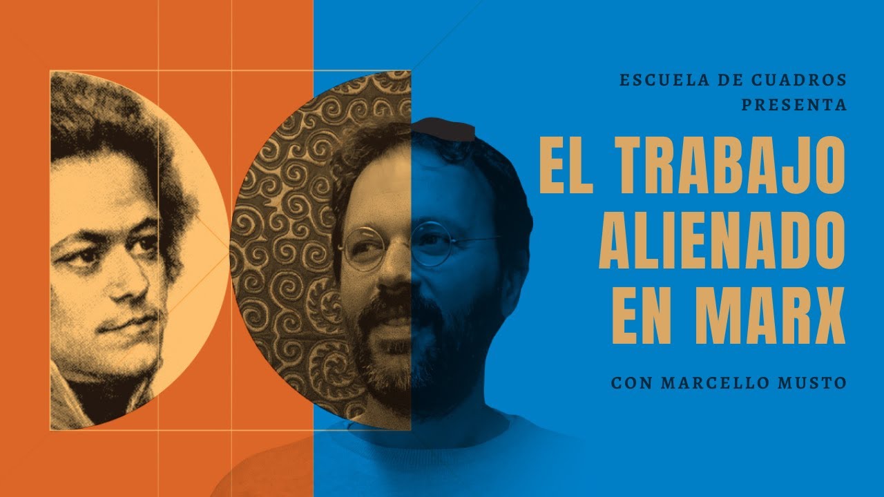 El trabajo alienado en Karl Marx | con Marcello Musto