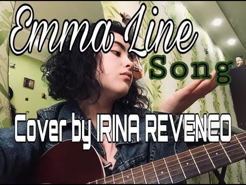 Emma Line-song (cover by IRINA REVENCO)