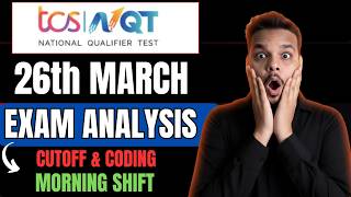 TCS NQT 26th March Exam Analysis | TCS NQT Today's Exam | Cutoff & Analysis | Coding Questions 2026