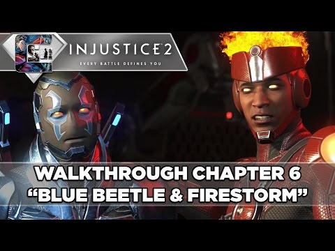 Injustice 2 - Gameplay Walkthrough - Part 6 / Chapter 6 "Blue Beetle & Firestorm" | CenterStrain01