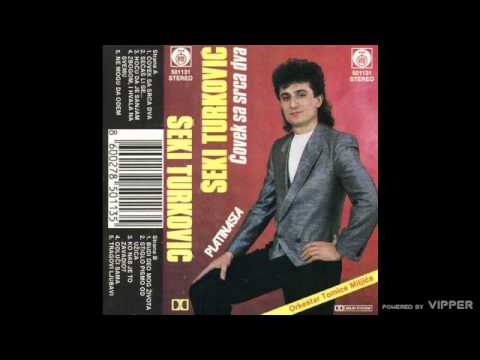 Seki Turkovic - Zbogom i hvala na svemu - (Audio 1989)