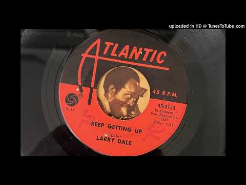 Larry Dale - Keep Getting Up (Atlantic) 1962