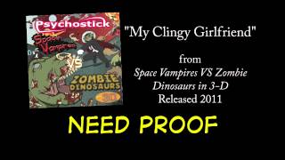 My Clingy Girlfriend + LYRICS [OFFICIAL] by PSYCHOSTICK