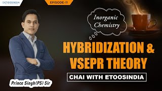 Hybridization and VSEPR Theory | Chemistry by PS Sir | Morning Chai With EtoosIndia