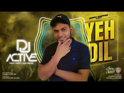 DJ ACTIVE | YEH DIL BUJU MIX | REMIX | SURINAME | RAVEEN DOELAM