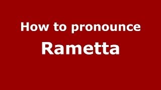 How to pronounce Rametta