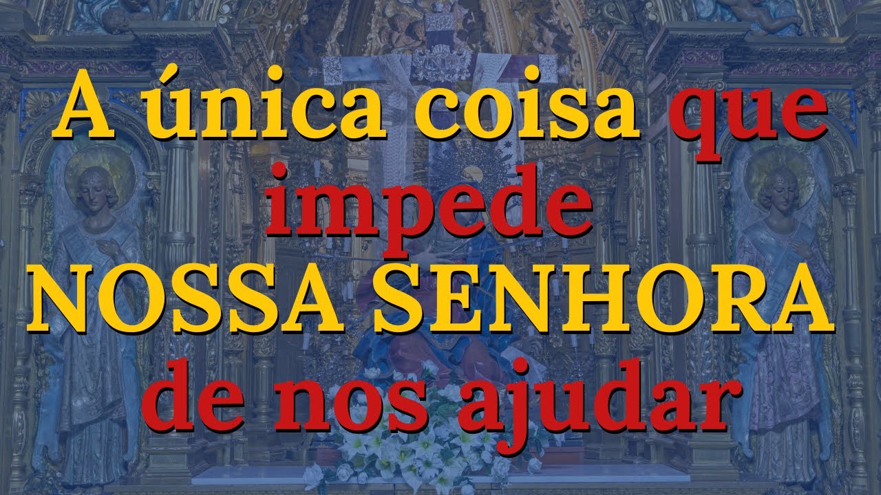 O único pecado que faz Nossa Senhora parar de nos ajudar