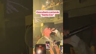 COSCULLUELA CANTA SANTA COS EN VIVO #tempo #cosculluela