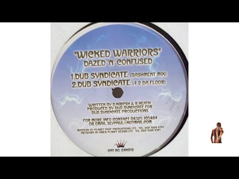 Wicked Warriors - Dazed 'N' Confused (Dub Syndicate 4 2 Da Floor Mix)