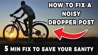 How to fix a noisy dropper post