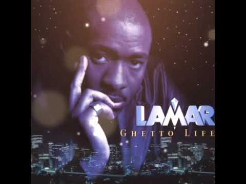 Lamar - Life In The Ghetto