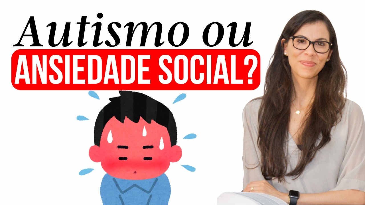 Autismo ou Ansiedade Social? Diferenças e Similaridades