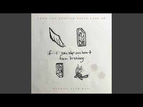 If I Can Stop One Heart From Breaking (English VA Version) (from "Honkai: Star Rail")