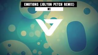 M1 - Emotions (Jolyon Petch Remix)