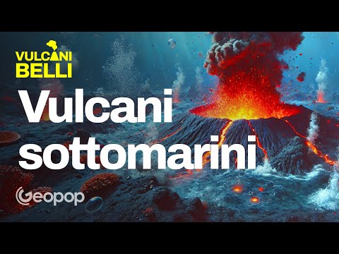 Vulcani Sottomarini, dal Marsili alle Hawaii: cosa sono e dove si trovano i giganti del mare