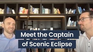 Meet the Captain of Scenic Eclipse