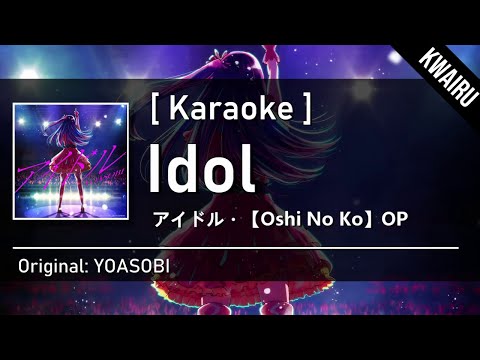 [Karaoke] Idol - YOASOBI (Oshi No Ko OP)