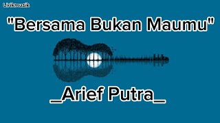 Download lagu Arief Putra - Bersama Bukan Maumu Lirik | Lagu Terbaru Arief | Lirik musik #arief mp3