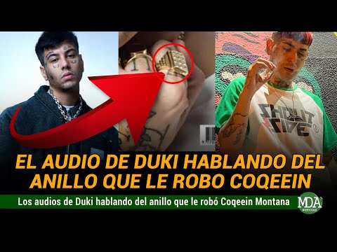 FILTRAN AUDIO de DUKI hablando del ANILLO que le ROBÓ COQEÉIN MONTANA