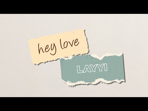 Hey Love - LAYYI (Lyric Video)
