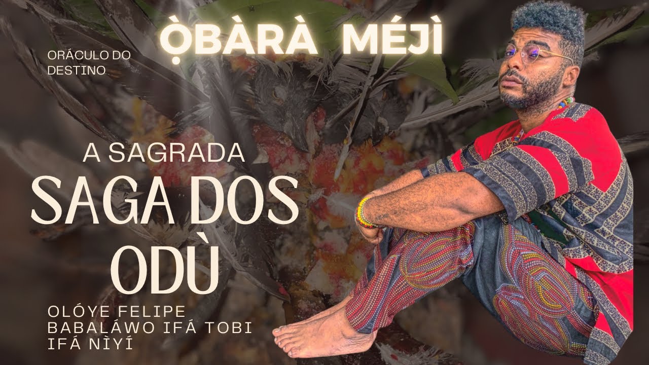 ODÙ OBARÁ MÉJÌ ORÁCULO DO DESTINO (SAGA DOS ODÙS) OLOYE FELIPE
