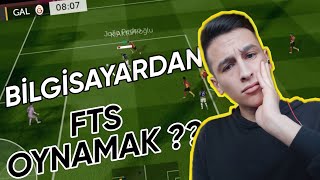 BİLGİSAYARDAN FTS OYNAMAK 😱😱 FTS'Yİ BİLGİSAYARDAN OYNA !!