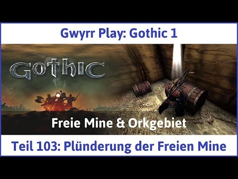 Gothic 1 Teil 103: Plünderung der Freien Mine - Let's Play