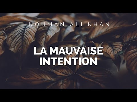 Nouman Ali Khan - LA MAUVAISE INTENTION
