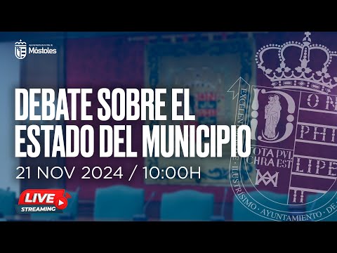 Debate sobre el Estado del Municipio - 21 de noviembre de 2024 - Ayuntamiento de la Villa de Móstoles