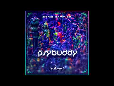 Psybuddy - Sonic Entities [Full EP]