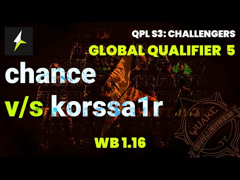 QPL S3: Global Challengers 5 - WB 1.16 - chance v/s korssa1r