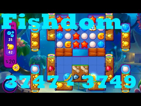 Fishdom Level 3747 - 3749 HD Walkthrough | 3 - match puzzle game | gameplay | android | 3748