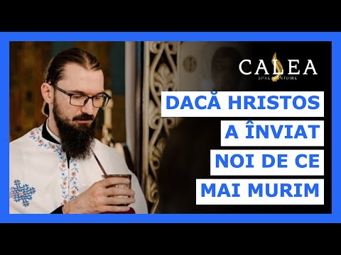 🔵 DACĂ HRISTOS A ÎNVIAT NOI DE CE MAI MURIM || Pr. HRISTOFOR