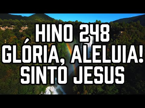 HINO 248 CCB - Glória, Aleluia! Sinto Jesus - HINÁRIO 5 - Hino Cantado COM LETRA