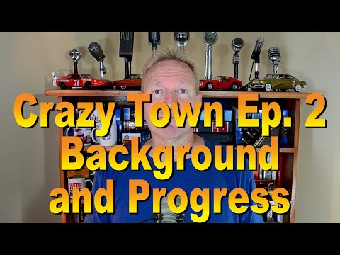 Crazy Town Ep. 2! Background & Progress