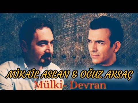 Oğuz Aksaç & Mikail Aslan - Mülk-i Devran