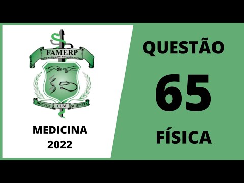 MEDICINA FAMERP 2022 - QUESTÃO 65 - FÍSICA