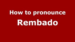 How to pronounce Rembado