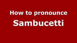 How to pronounce Sambucetti