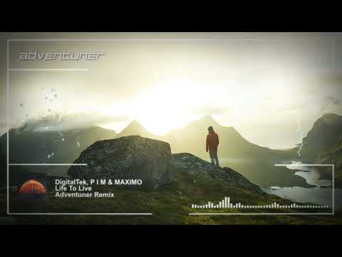 DigitalTek, P I M & Maximo - Life To Live (Adventuner Remix) [Synthwave/Drum 'n' Bass]