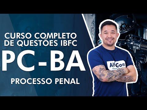 Curso Completo de Questões IBFC - PC BA 2022 - Processo Penal - AlfaCon