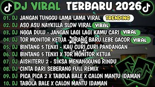 Download lagu DJ TIKTOK TERBARU 2026🎵DJ JANGAN TUNGGU LAMA LAMA🎵DJ ASO ASU NAYKILLA SLOW VIRAL mp3