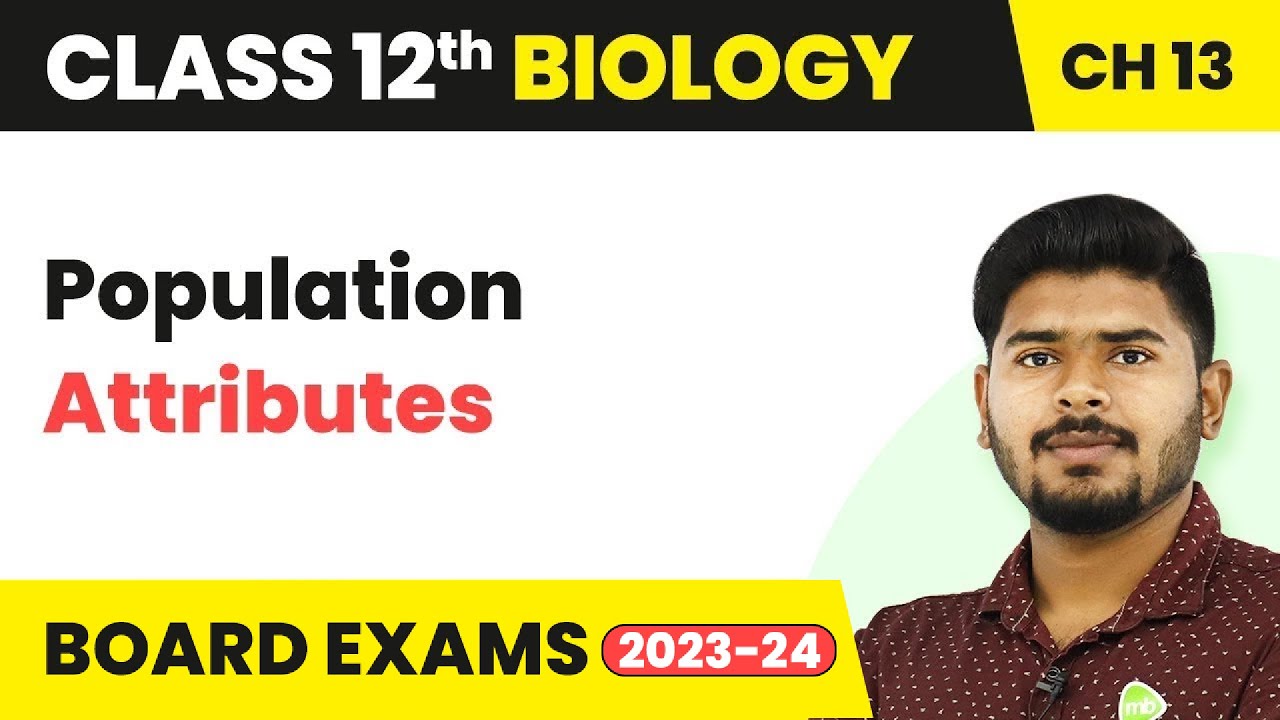 Class 12 Biology Chapter 13 | Population Attributes - Organisms and Populations (2022-23)