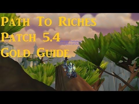 Path to Riches - Ep 1. World of Warcraft Patch 5.4 Gold Guide!!!