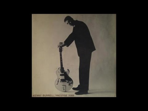 Kenny Burrell - Kenny Burrell (1957) - [Guitar Jazz Masterpieces]