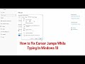 How To Fix Cursor Jumps While Typing In Windows 10