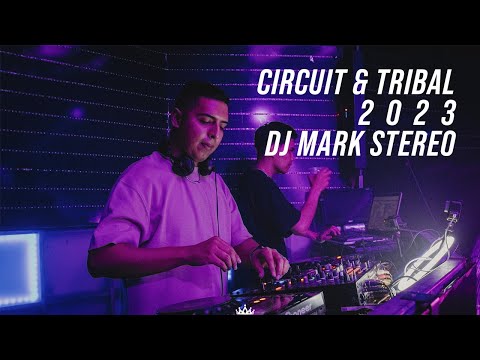 CIRCUIT & TRIBAL 2023 - DJ MARK STEREO