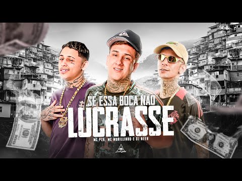 Mc Pzk, Mc Murillinho, Dj Neeh - Se essa boca não lucrasse (Videoclipe)