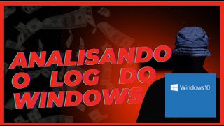 Segurança - Análise de LOG do Windows