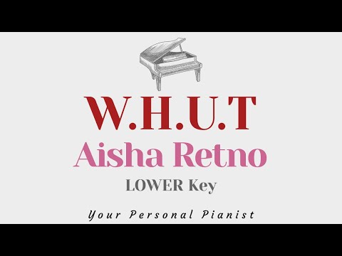 W.H.U.T (Wanna hold you tight) - Aisha Retno (LOWER Key Karaoke) - Instrumental Cover with Lyrics